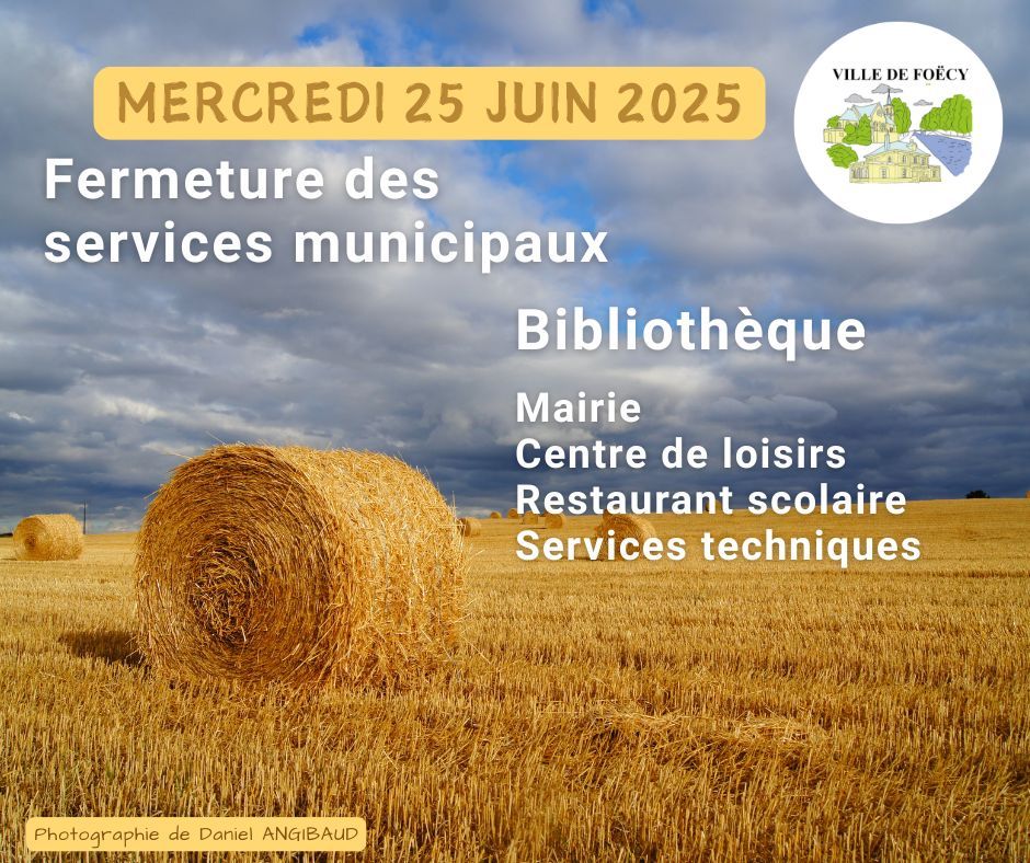 fermeture 25 juin